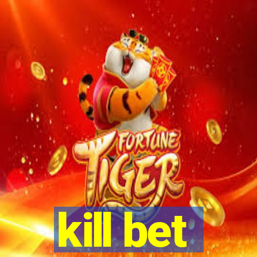 kill bet